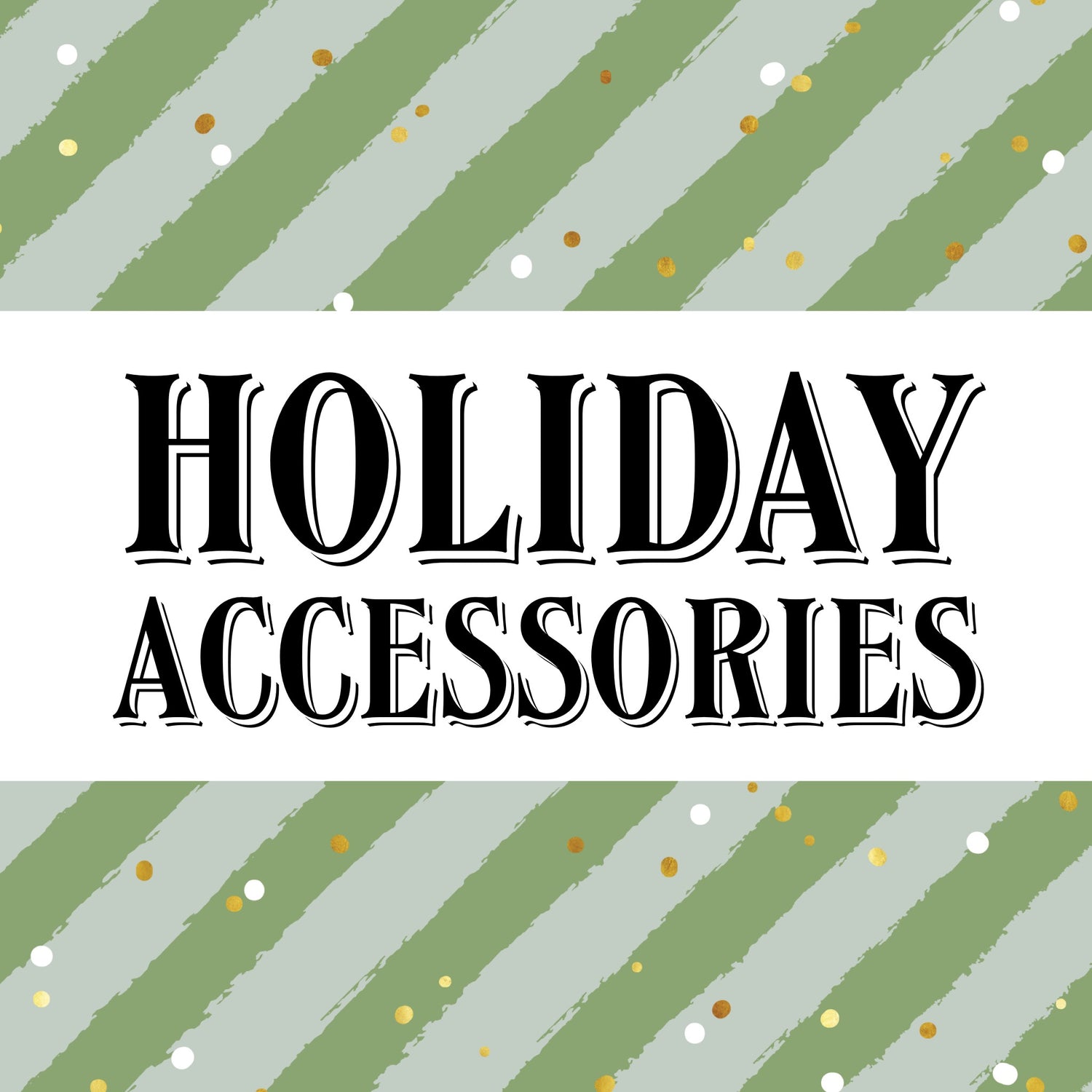 Holiday Accessories