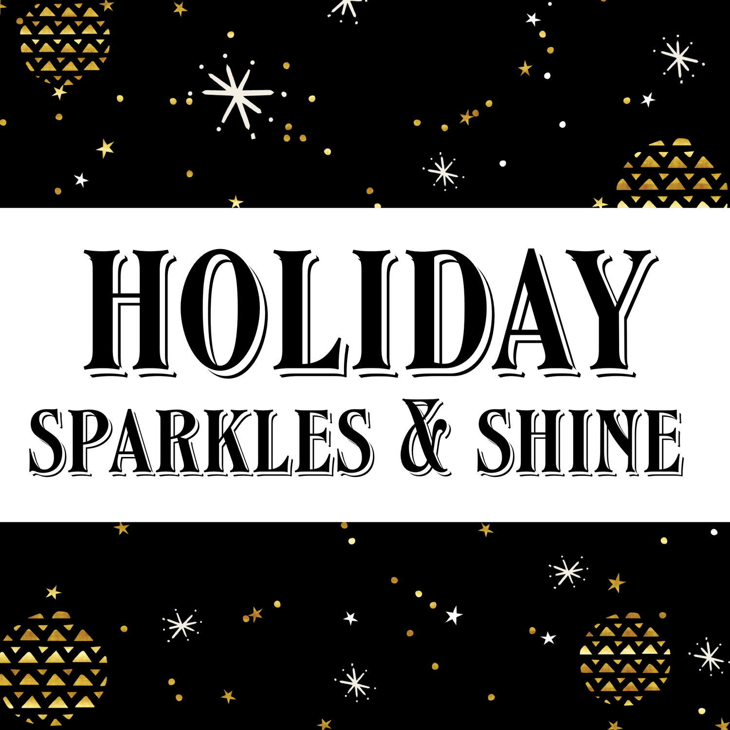 Holiday Sparkles & Shine